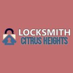 Locksmith Citrus Heights CA